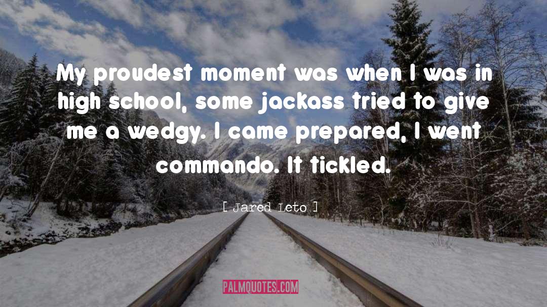 Jackass quotes by Jared Leto