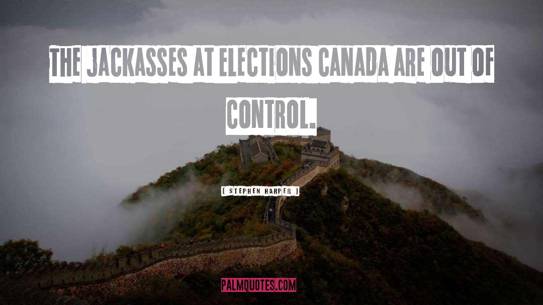 Jackasses quotes by Stephen Harper