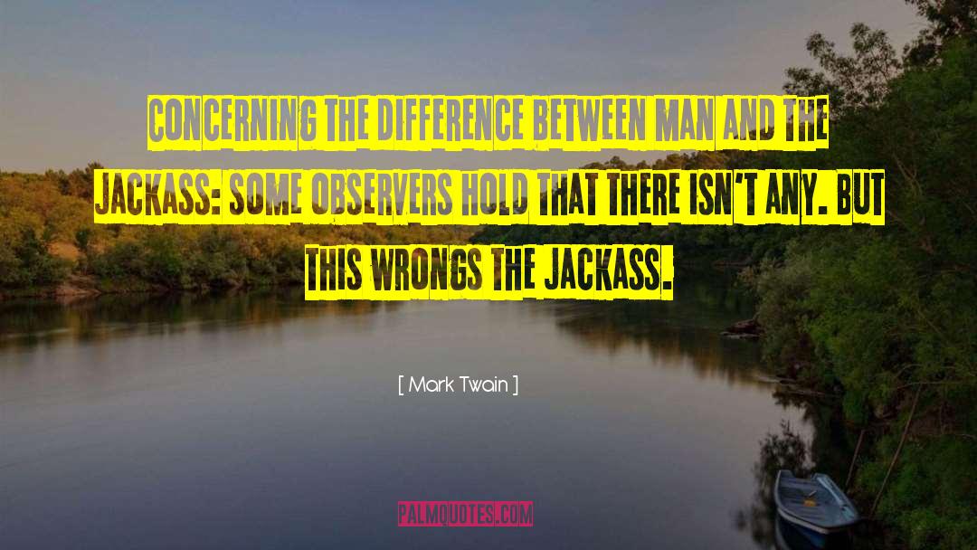 Jackasses quotes by Mark Twain