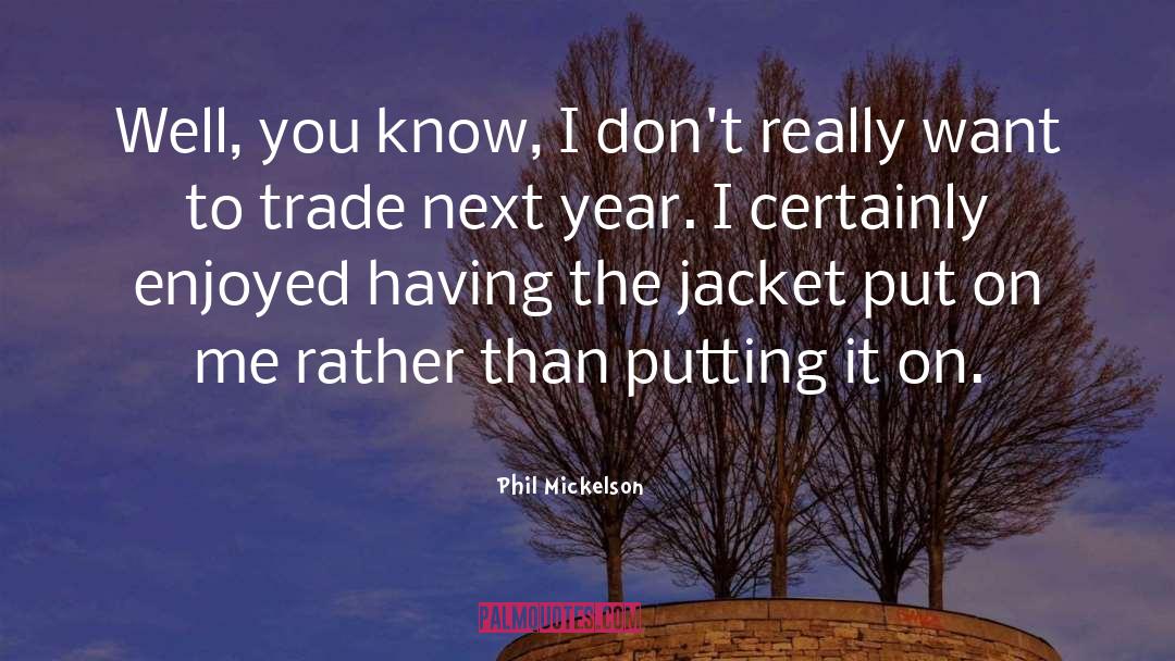 Jacket quotes by Phil Mickelson