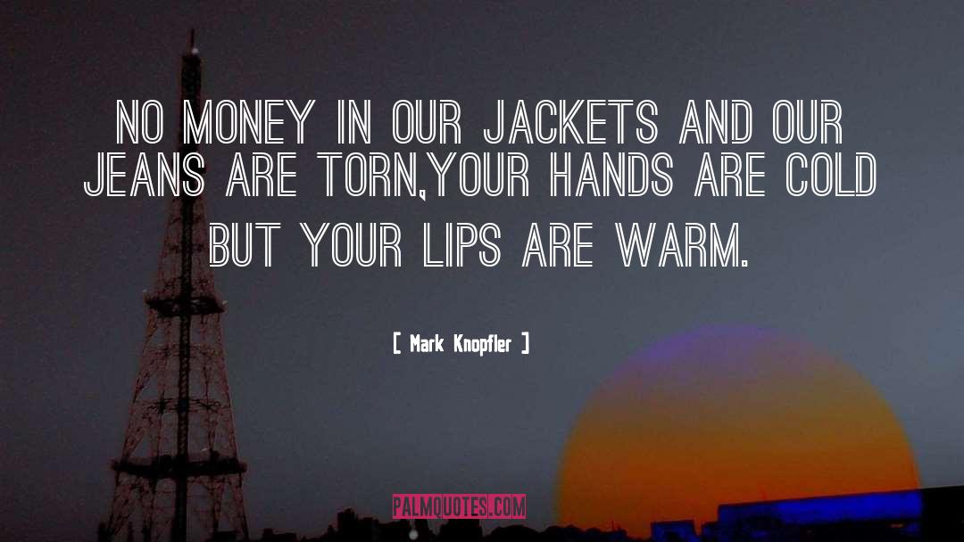 Jackets quotes by Mark Knopfler