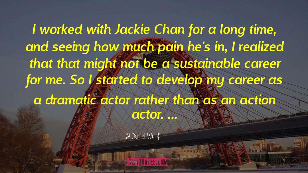 Jackie Chan quotes by Daniel Wu