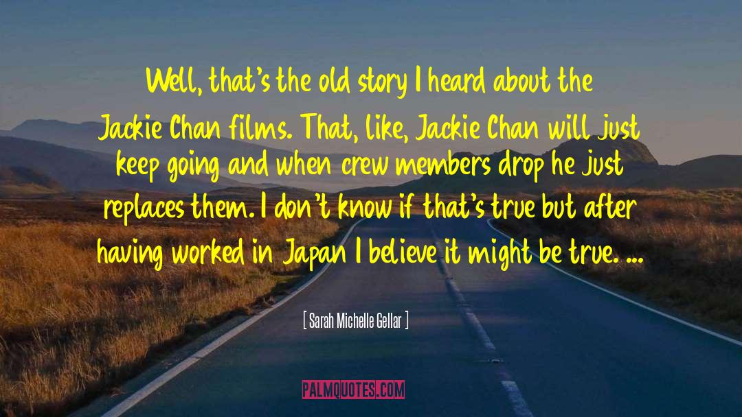 Jackie Chan quotes by Sarah Michelle Gellar