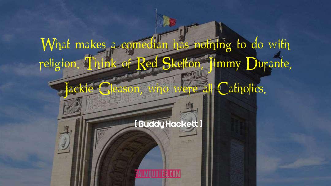 Jackie Gleason Show quotes by Buddy Hackett