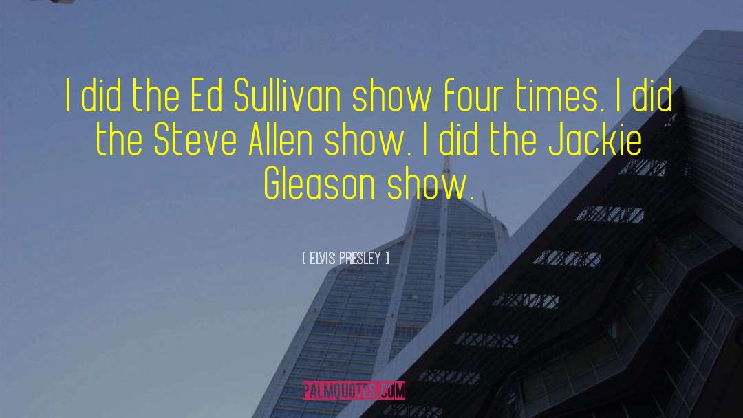 Jackie Gleason Show quotes by Elvis Presley