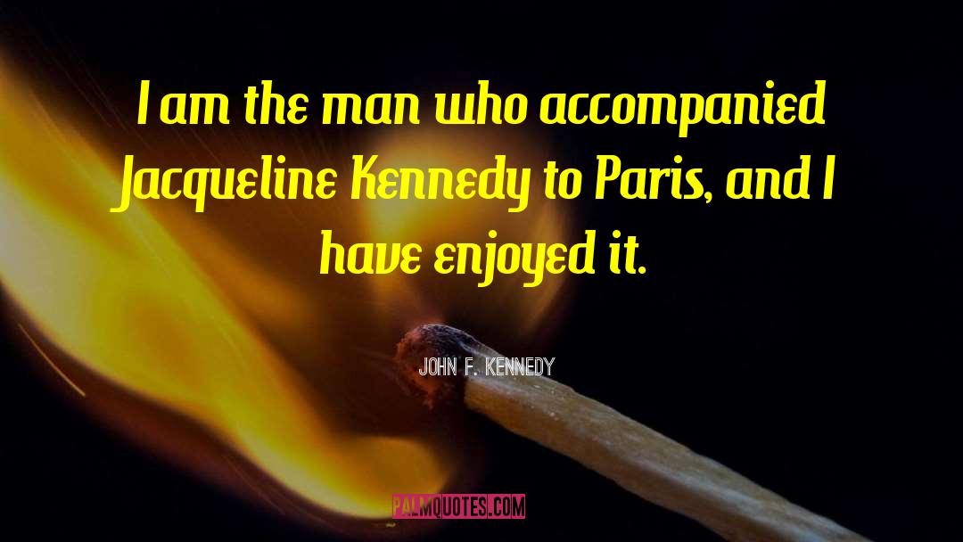 Jackie Kennedy quotes by John F. Kennedy