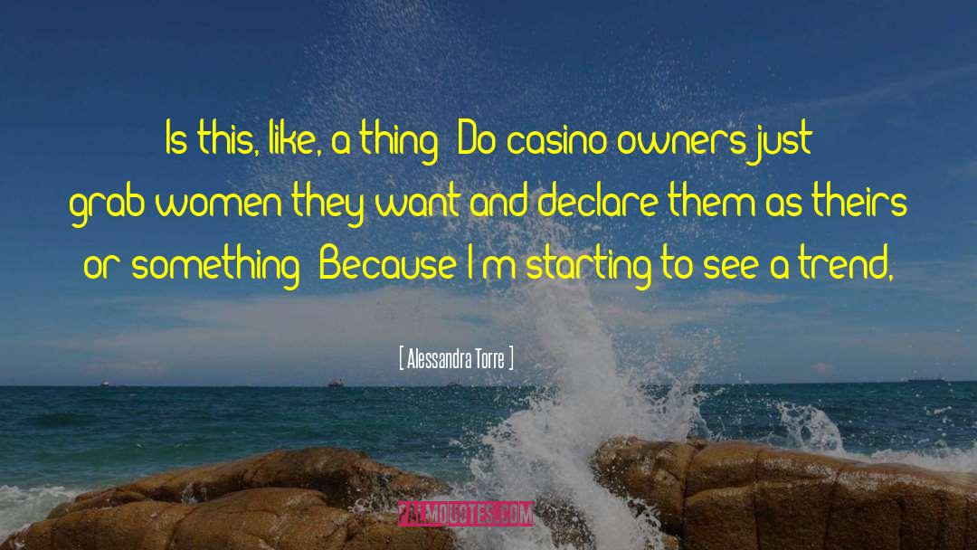 Jackpots Casino quotes by Alessandra Torre