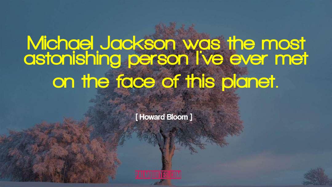 Jackson Hole quotes by Howard Bloom