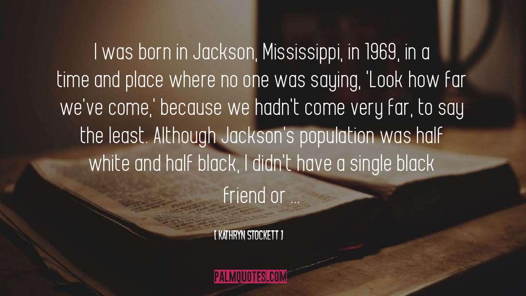 Jackson Mississippi quotes by Kathryn Stockett