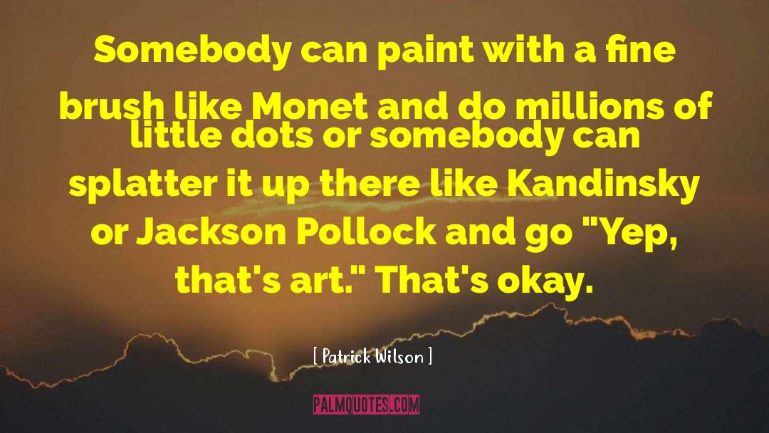 Jackson Pollock quotes by Patrick Wilson