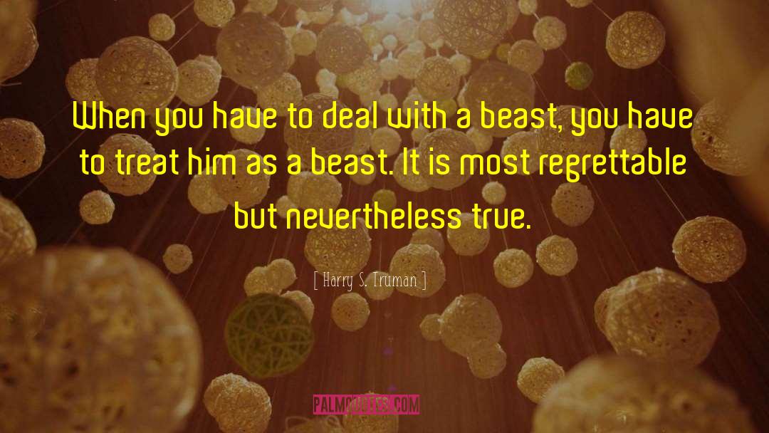 Jacky S A Beast quotes by Harry S. Truman