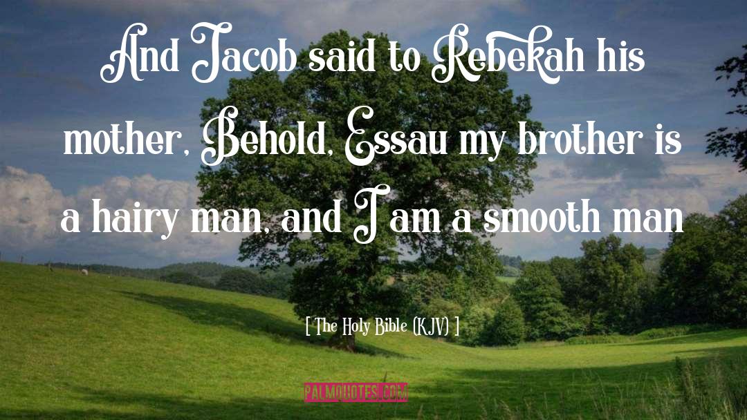 Jacob quotes by The Holy Bible (KJV)