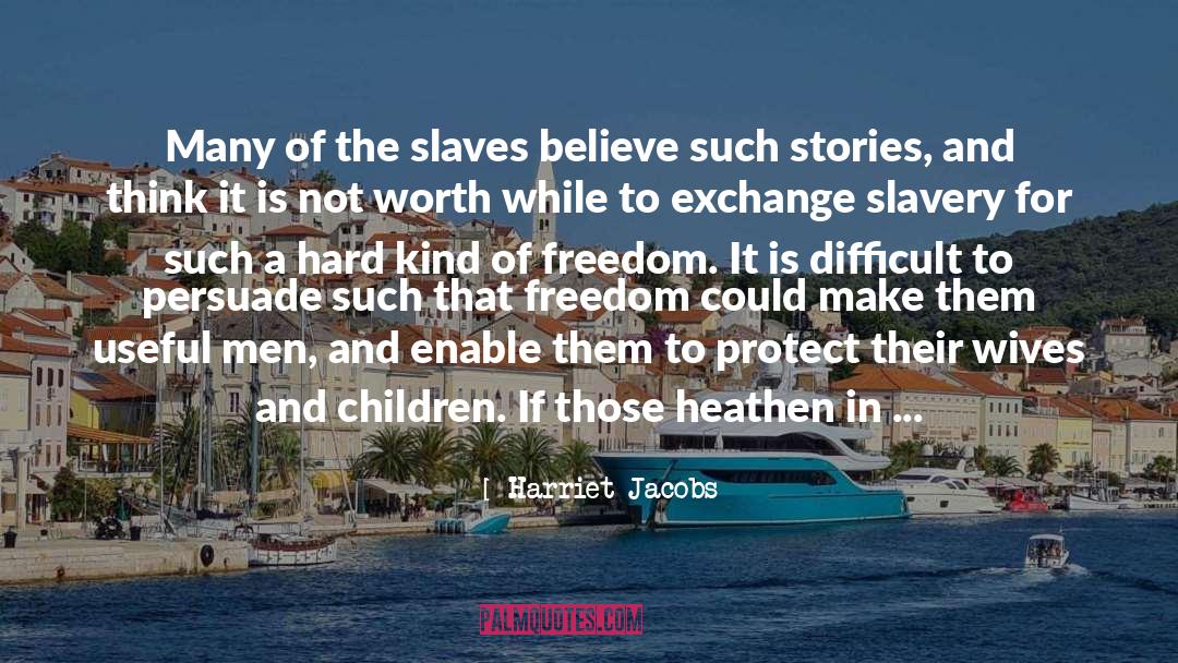 Jacobs quotes by Harriet Jacobs