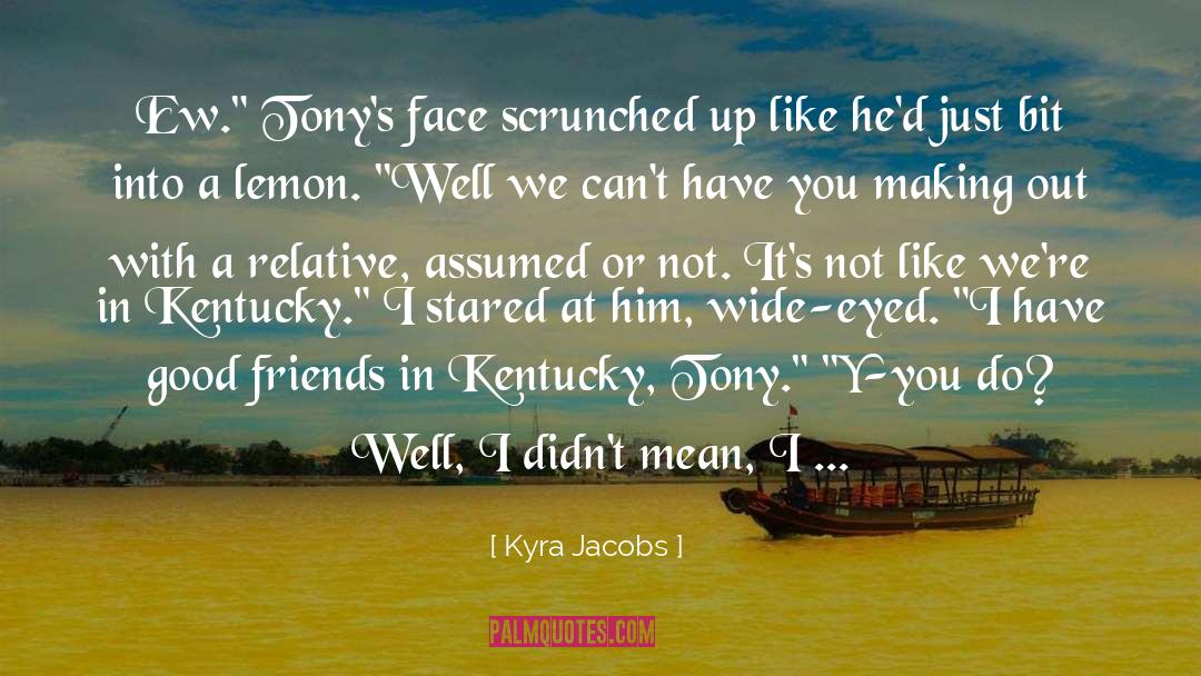 Jacobs quotes by Kyra Jacobs