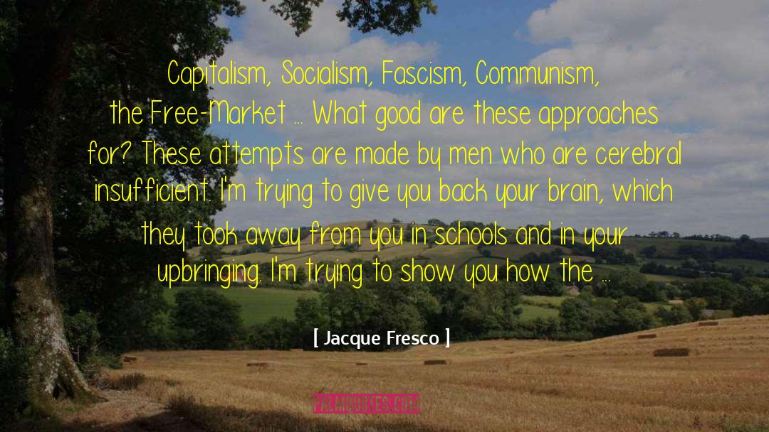 Jacque quotes by Jacque Fresco