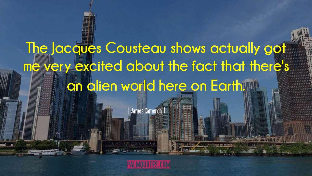 Jacques Cousteau quotes by James Cameron