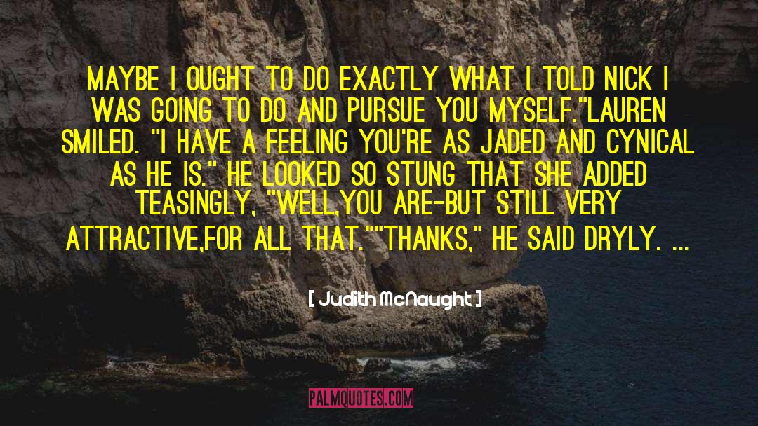 Jaded quotes by Judith McNaught