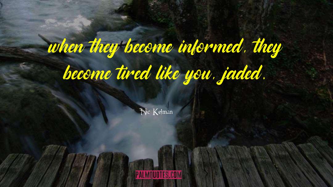 Jaded quotes by Nic Kelman