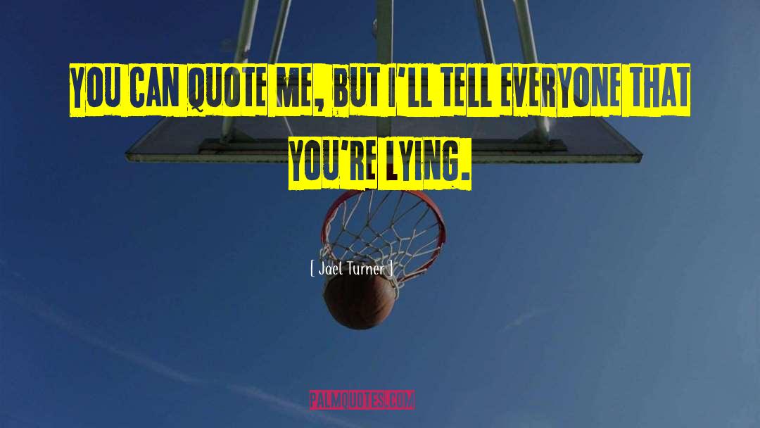 Jael quotes by Jael Turner