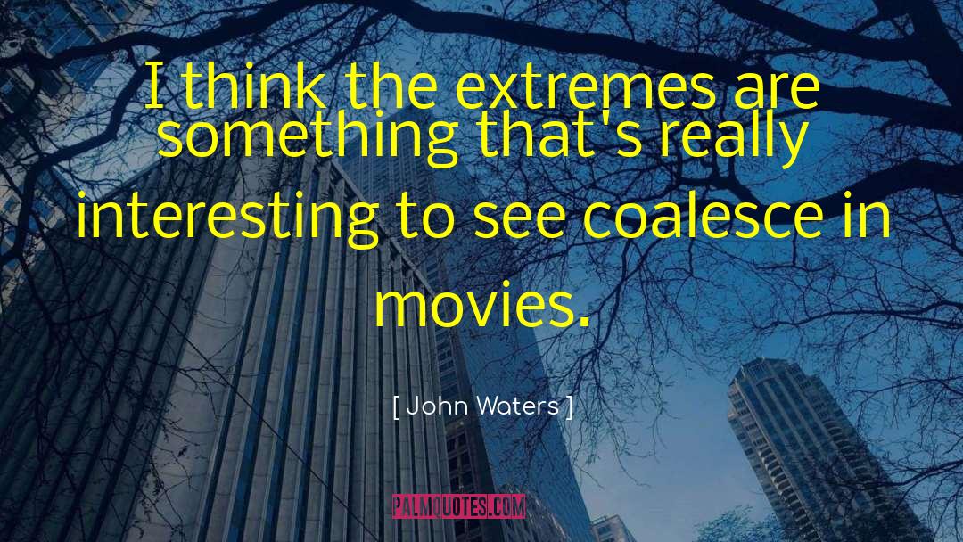 Jaggaiah Movies quotes by John Waters