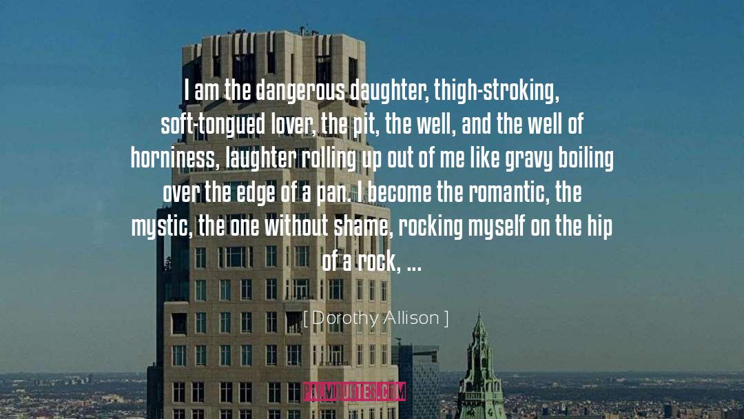 Jagged Edge quotes by Dorothy Allison