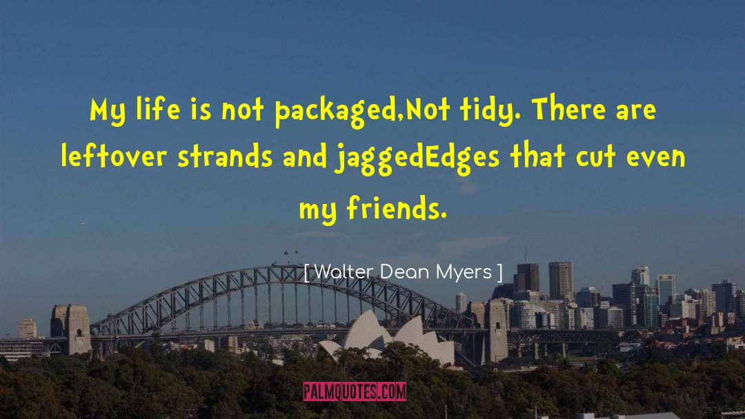 Jagged Edge quotes by Walter Dean Myers