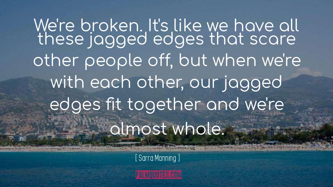 Jagged Edges quotes by Sarra Manning