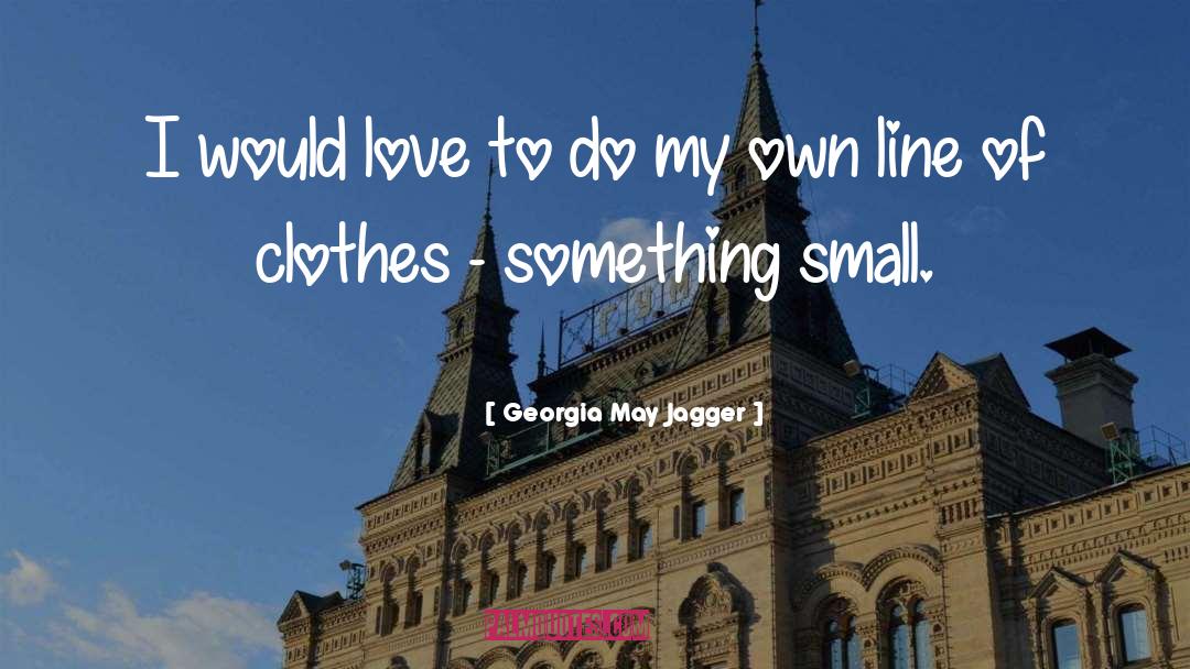 Jagger quotes by Georgia May Jagger