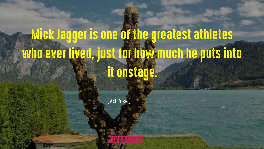 Jagger quotes by Axl Rose