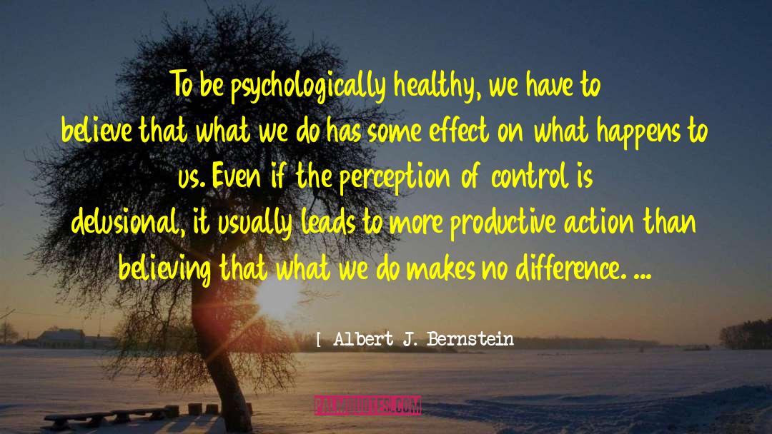 Jahoda Ideal Mental Health quotes by Albert J. Bernstein