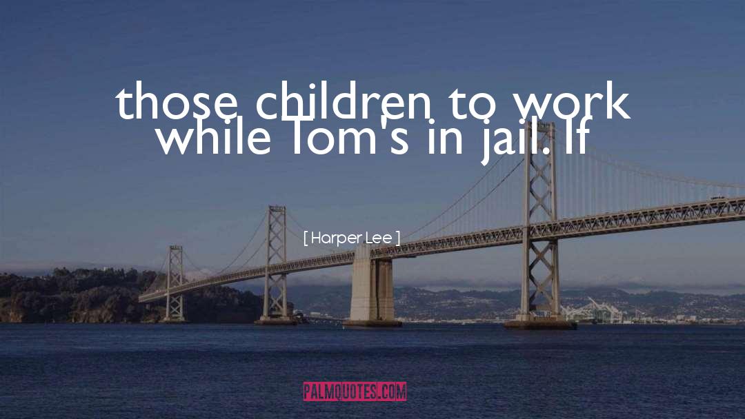 Jail quotes by Harper Lee