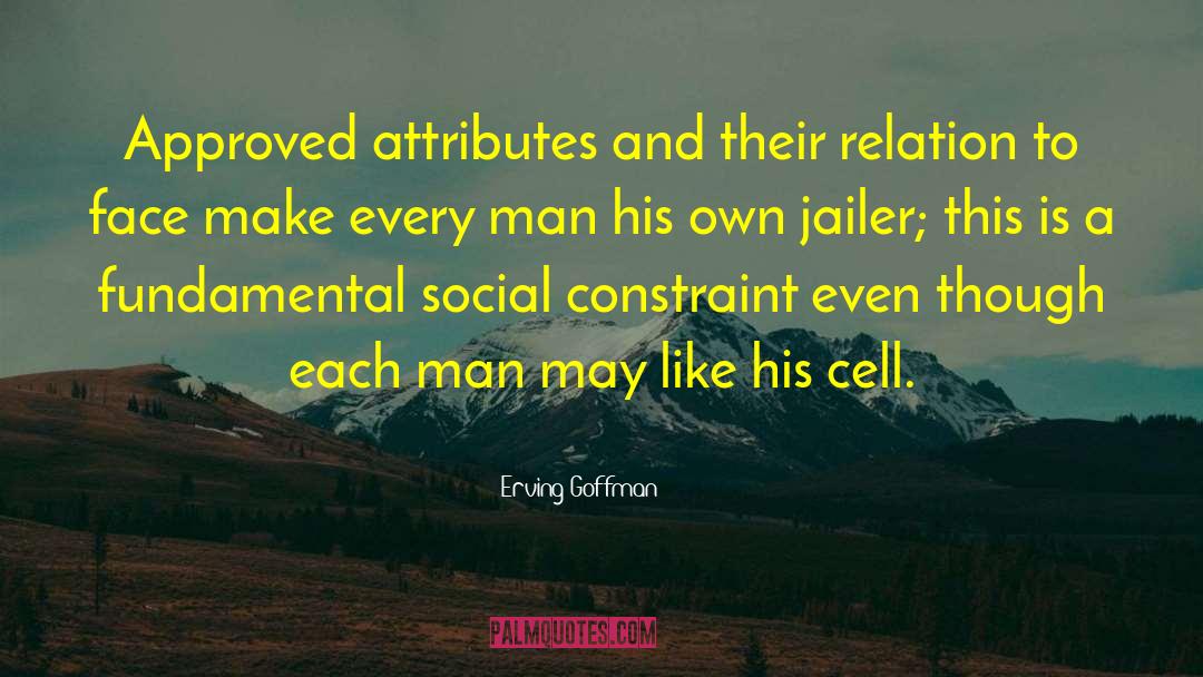 Jailer quotes by Erving Goffman