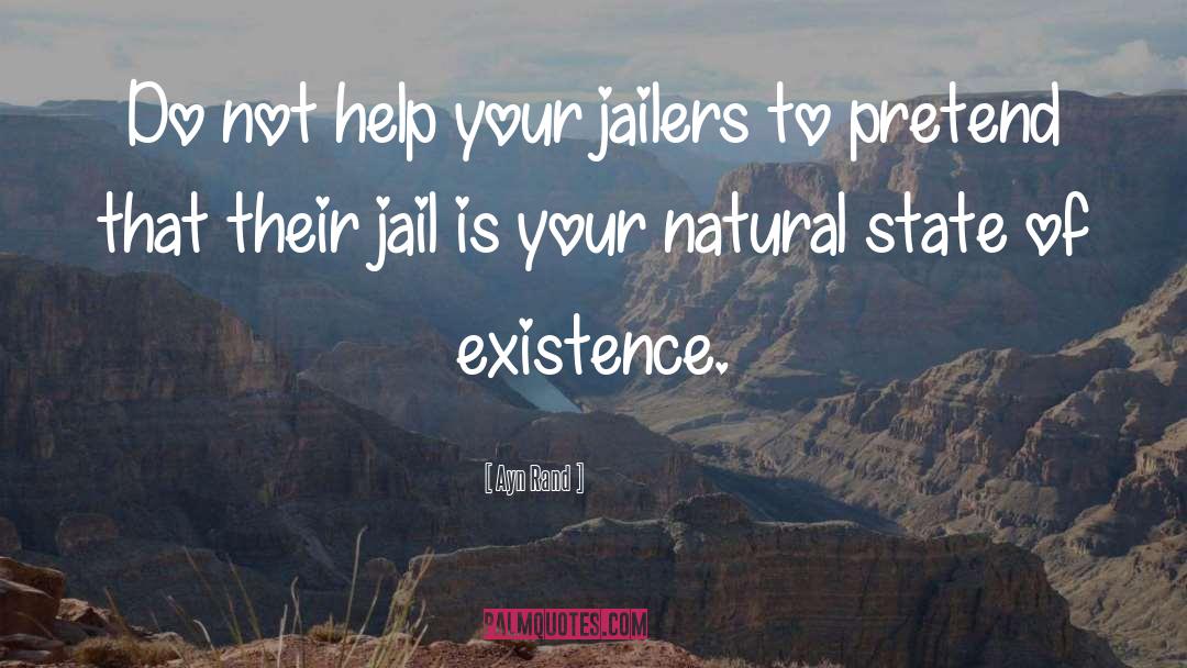 Jailer quotes by Ayn Rand