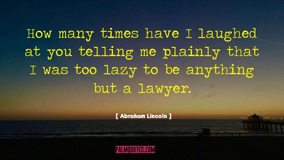 Jailhouse Lawyer quotes by Abraham Lincoln