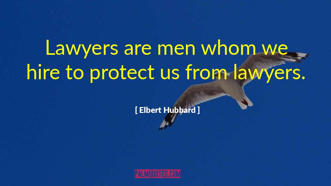 Jailhouse Lawyer quotes by Elbert Hubbard
