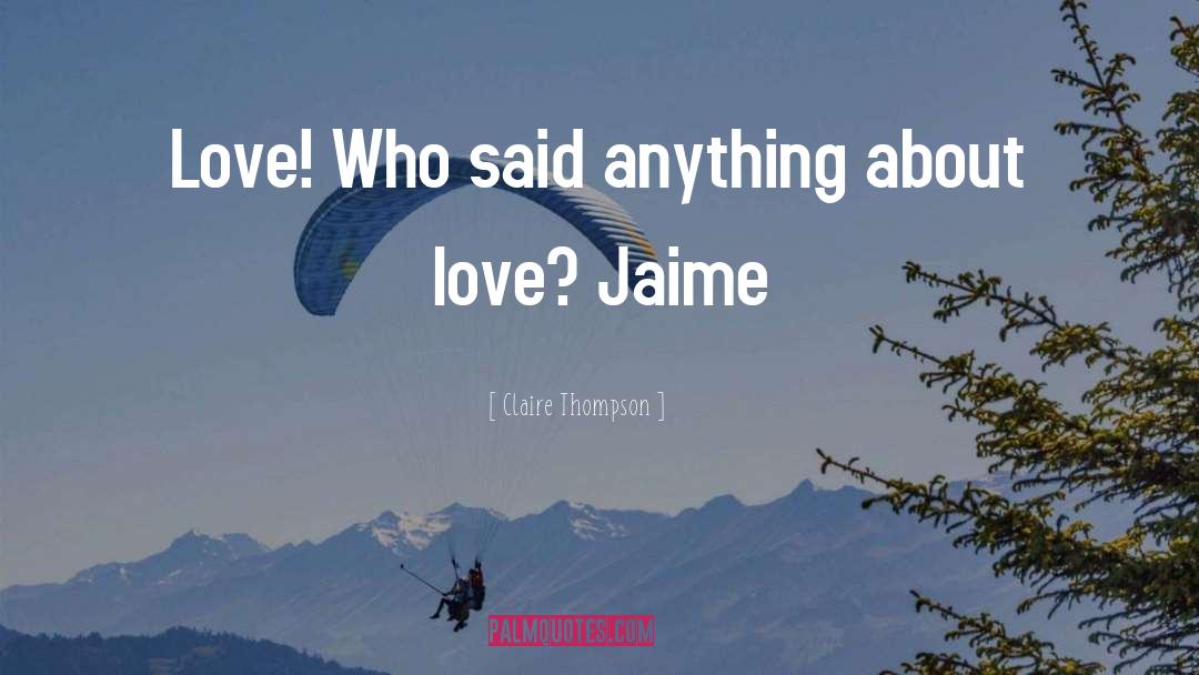 Jaime Guerard quotes by Claire Thompson