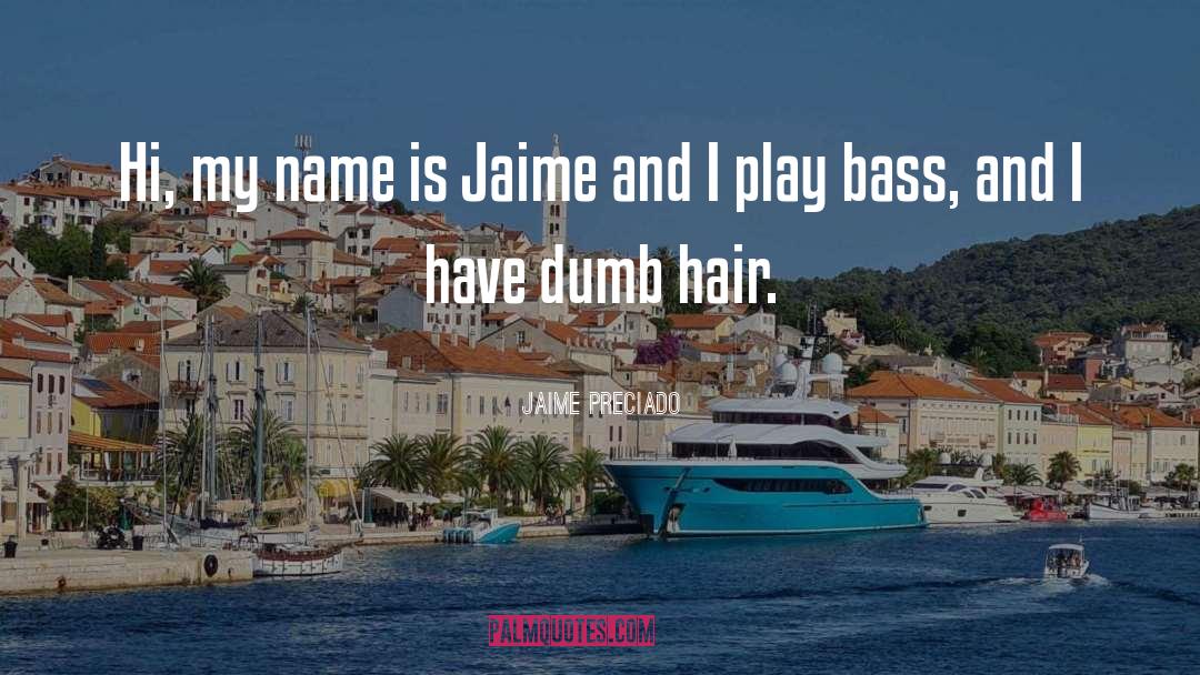 Jaime quotes by Jaime Preciado