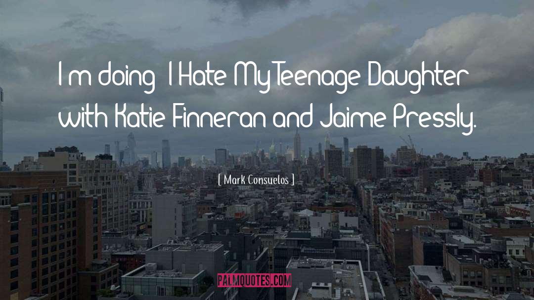 Jaime quotes by Mark Consuelos