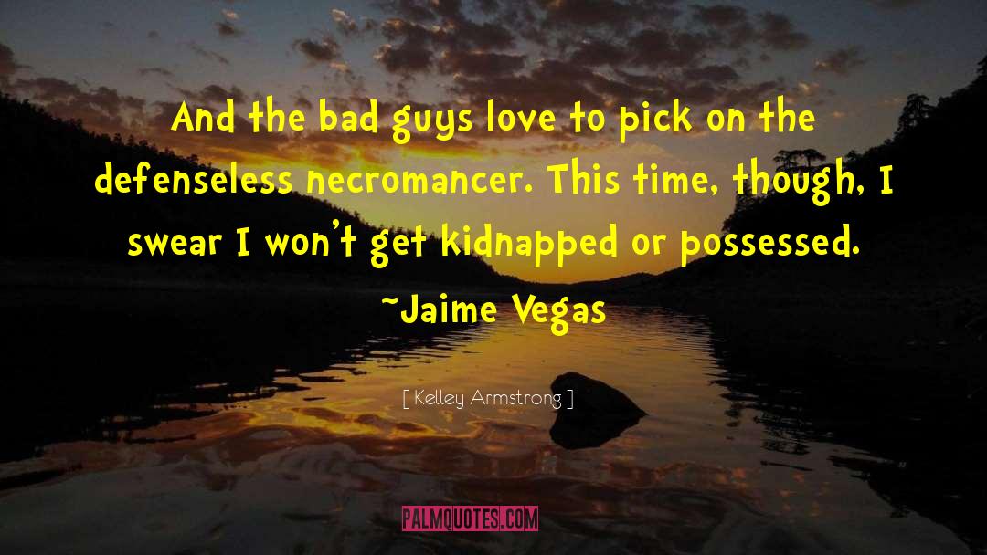 Jaime Vegas quotes by Kelley Armstrong