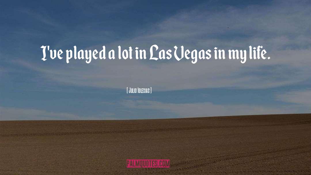 Jaime Vegas quotes by Julio Iglesias