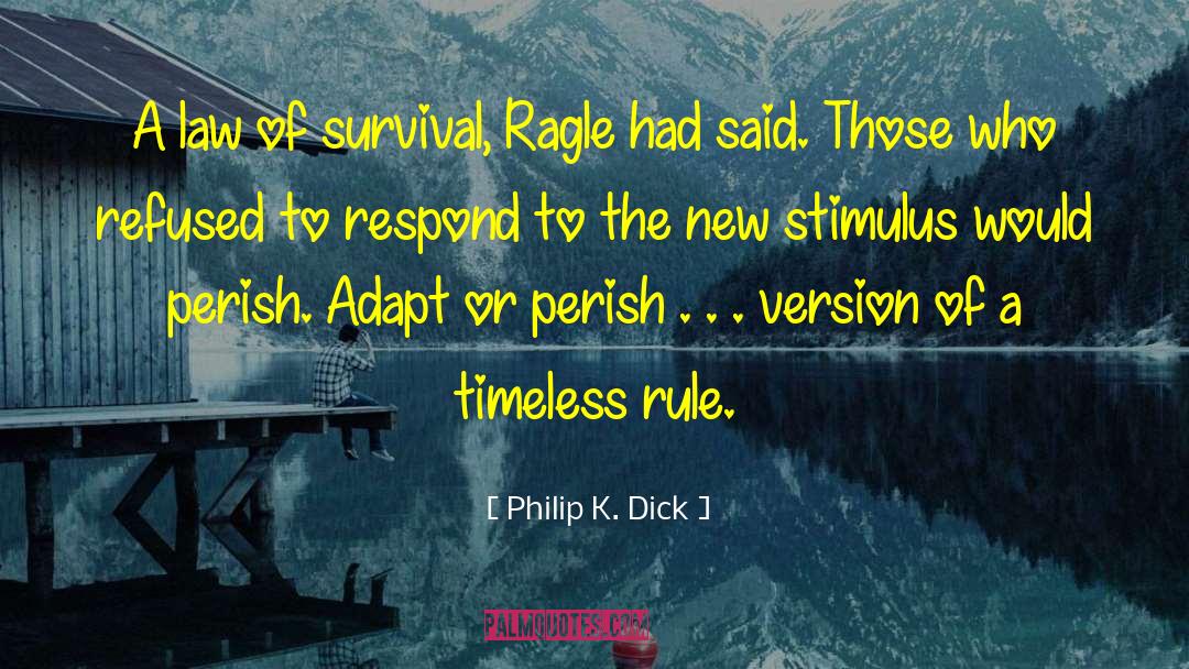 Jaimes Survival Korner quotes by Philip K. Dick