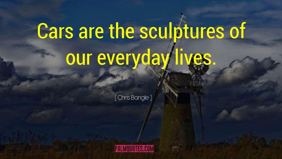 Jaimy Sculptures quotes by Chris Bangle
