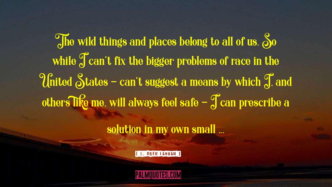 Jakani Wildlife quotes by J. Drew Lanham