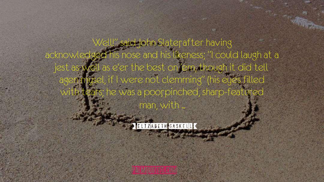 Jake Slater quotes by Elizabeth Gaskell