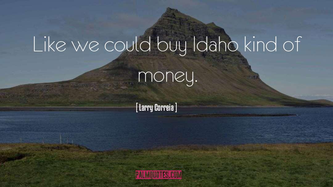 Jakers Idaho quotes by Larry Correia