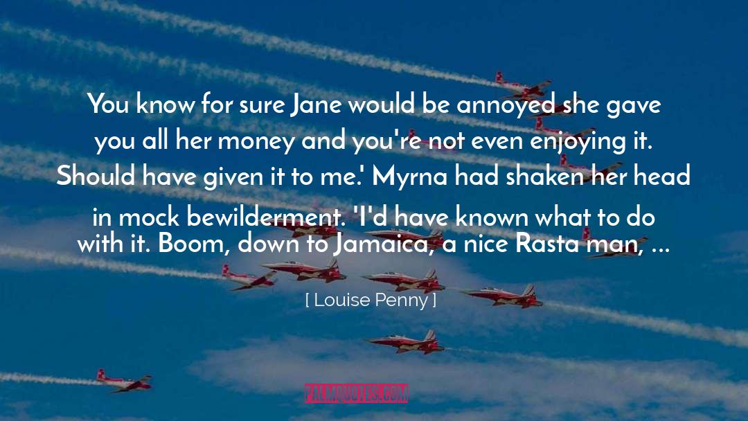 Jamaica quotes by Louise Penny