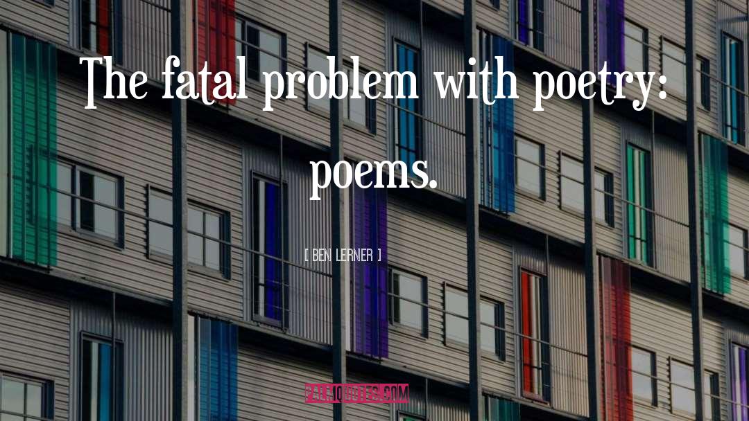 Jamaican Poetry quotes by Ben Lerner