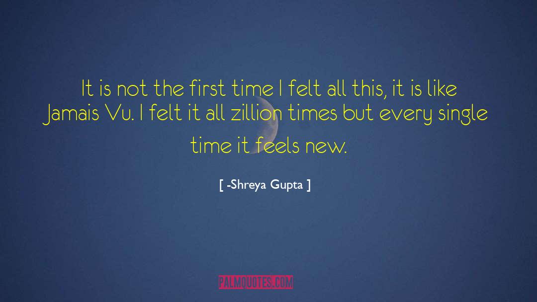 Jamais Vu quotes by -Shreya Gupta