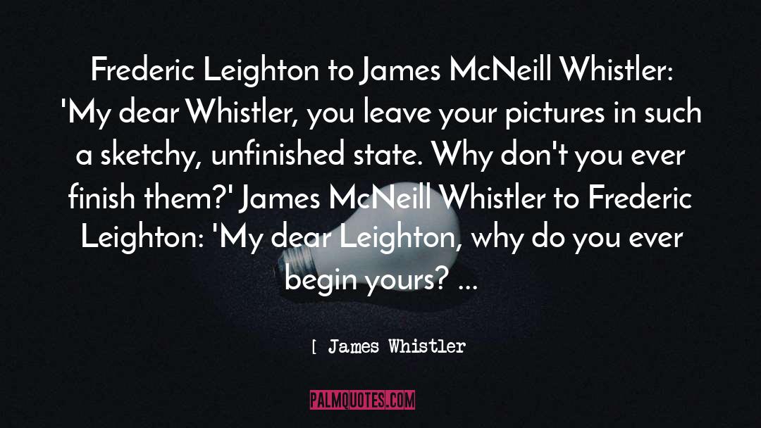 James Abbott Mcneill Whistler quotes by James Whistler