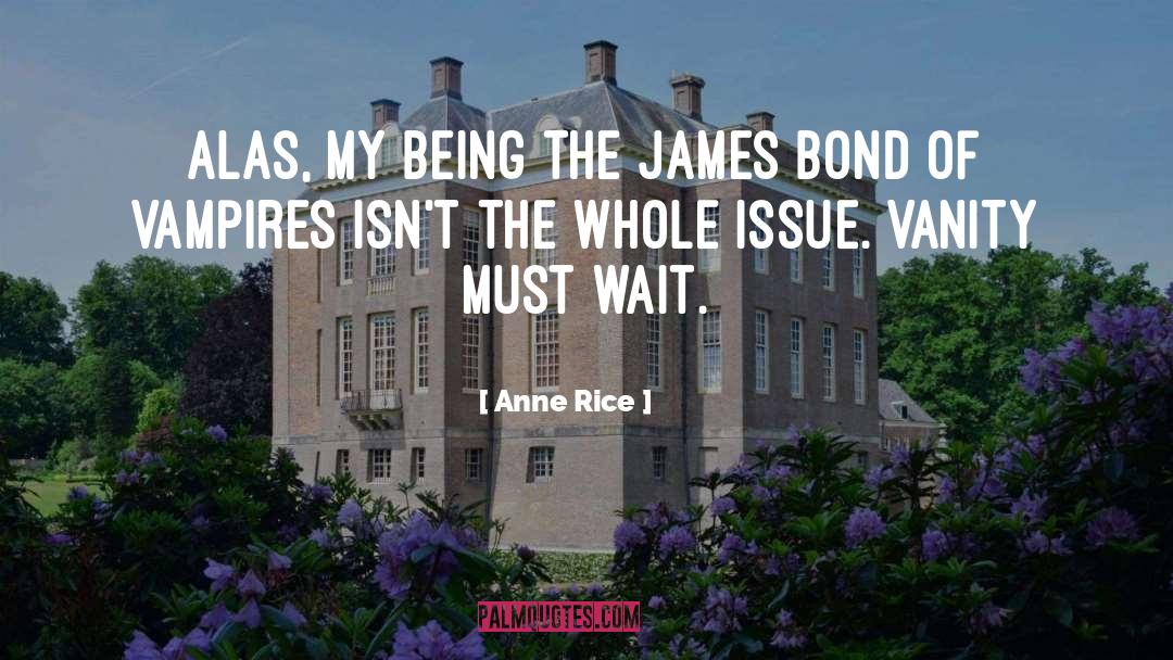 James Bond Movie quotes by Anne Rice